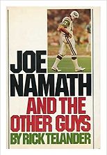 The best books on American Football (and its Dark Side) - Joe Namath and the Other Guys by Rick Telander