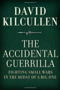 The best books on War - The Accidental Guerrilla: Fighting Small Wars in the Midst of a Big One by David Kilcullen