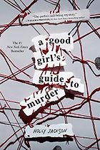 The Best Thrillers for Teens - A Good Girl's Guide to Murder by Holly Jackson