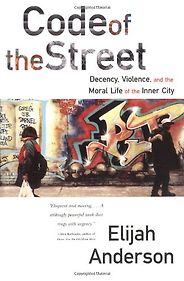 The best books on Gang Crime - Code of the Street by Elijah Anderson The best books on Gang Crime - Code of the Street by Elijah Anderson