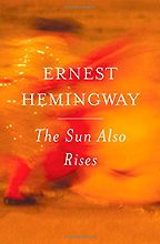 The best books on Hemingway in Paris - The Sun Also Rises by Ernest Hemingway