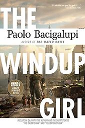 Dystopian Sci Fi Books - The Windup Girl by Paolo Bacigalupi Dystopian Sci Fi Books - The Windup Girl by Paolo Bacigalupi
