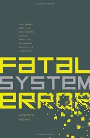 The best books on Cybersecurity - Fatal System Error by Joseph Menn The best books on Cybersecurity - Fatal System Error by Joseph Menn
