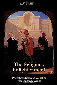 The best books on The Enlightenment - The Religious Enlightenment by David Sorkin The best books on The Enlightenment - The Religious Enlightenment by David Sorkin