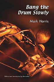 The Best Baseball Novels - Bang The Drum Slowly by Mark Harris (1922-2007)