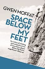 The best books on Mountaineering - Space Below My Feet by Gwen Moffat The best books on Mountaineering - Space Below My Feet by Gwen Moffat