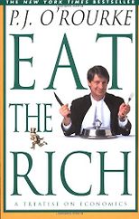 The Best Political Satire Books - Eat the Rich: A Treatise on Economics by P. J. O’Rourke