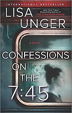 The Best Thrillers of 2021 - Confessions on the 7:45: A Novel by Lisa Unger The Best Thrillers of 2021 - Confessions on the 7:45: A Novel by Lisa Unger