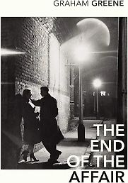 The End of the Affair by Graham Greene The End of the Affair by Graham Greene