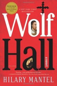 The best books on Henry VII - Wolf Hall by Hilary Mantel