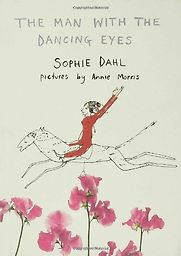The Man with the Dancing Eyes by Sophie Dahl The Man with the Dancing Eyes by Sophie Dahl