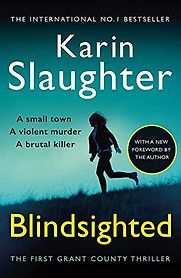 Blindsighted by Karin Slaughter Blindsighted by Karin Slaughter