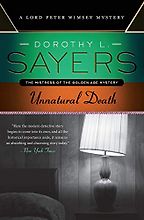 Unnatural Death: A Lord Peter Wimsey Mystery by Dorothy L. Sayers Unnatural Death: A Lord Peter Wimsey Mystery by Dorothy L. Sayers