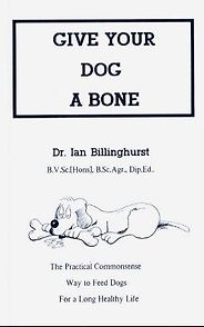 The best books on Dog Food - Give Your Dog a Bone by Ian Billinghurst The best books on Dog Food - Give Your Dog a Bone by Ian Billinghurst