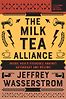 The Milk Tea Alliance by Jeffrey Wasserstrom