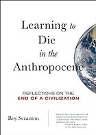 The best books on The Politics of Climate Change - Learning to Die in the Anthropocene: Reflections on the End of a Civilization by Roy Scranton
