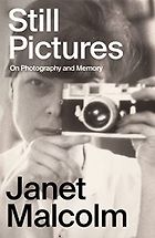 Notable Memoirs of 2023 - Still Pictures: On Photography and Memory by Janet Malcolm
