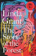 The Best Political Novels of 2023 - The Story of the Forest by Linda Grant The Best Political Novels of 2023 - The Story of the Forest by Linda Grant