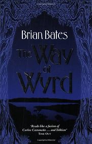 The Way Of Wyrd by Brian Bates