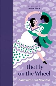 The Fly on the Wheel by Katherine Cecil Thurston The Fly on the Wheel by Katherine Cecil Thurston
