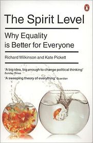 The Spirit Level: Why Greater Equality Makes Societies Stronger by Richard Wilkinson and Kate Pickett The Spirit Level: Why Greater Equality Makes Societies Stronger by Richard Wilkinson and Kate Pickett