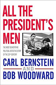 All The President’s Men by Bob Woodward & Carl Bernstein All The President’s Men by Bob Woodward & Carl Bernstein
