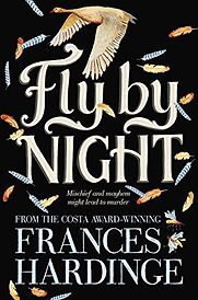 Fly By Night by Frances Hardinge Fly By Night by Frances Hardinge