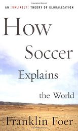 The best books on The Roots of Liberalism - How Soccer Explains the World by Frank Foer & Franklin Foer