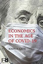 Economics in the Age of COVID-19 by Joshua Gans Economics in the Age of COVID-19 by Joshua Gans