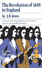 The best books on The Glorious Revolution - The Revolution of 1688 in England by JR Jones