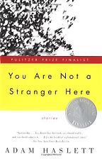 You Are Not A Stranger Here by Adam Haslett You Are Not A Stranger Here by Adam Haslett