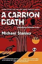 A Carrion Death: Introducing Detective Kubu by Michael Stanley A Carrion Death: Introducing Detective Kubu by Michael Stanley