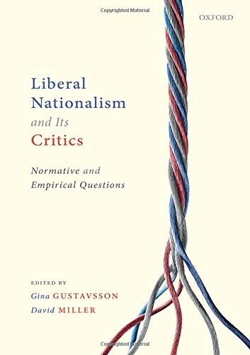 Liberal Nationalism and Its Critics Gina Gustavsson & David Miller (editors)