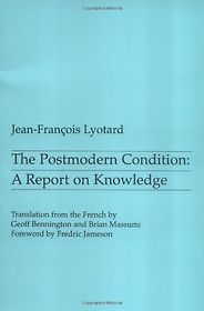 The best books on The Philosophy of Information - The Postmodern Condition by Jean-Francois Lyotard The best books on The Philosophy of Information - The Postmodern Condition by Jean-Francois Lyotard