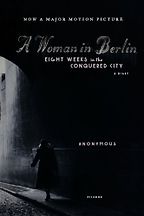The best books on World War II - A Woman in Berlin by Anonymous The best books on World War II - A Woman in Berlin by Anonymous