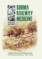 The best books on The Burma Railway - Burma Railway Medicine: Disease, Death and Survival on the Thai-Burma Railway by Geoff Gill & Meg Parkes The best books on The Burma Railway - Burma Railway Medicine: Disease, Death and Survival on the Thai-Burma Railway by Geoff Gill & Meg Parkes