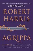 New in Ancient History - Agrippa by Robert Harris New in Ancient History - Agrippa by Robert Harris