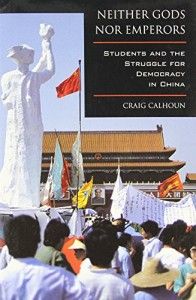 The best books on Popular Protest in China - Neither Gods nor Emperors by Craig Calhoun