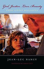 Rachel Kushner on Books That Influenced Her - God, Justice, Love, Beauty: Four Dialogues by Jean-Luc Nancy Rachel Kushner on Books That Influenced Her - God, Justice, Love, Beauty: Four Dialogues by Jean-Luc Nancy