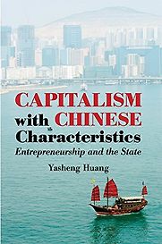 Capitalism with Chinese Characteristics by Yasheng Huang Capitalism with Chinese Characteristics by Yasheng Huang