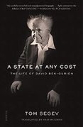The Best Biographies of 20th Century Leaders - A State at Any Cost: The Life of David Ben-Gurion by Tom Segev The Best Biographies of 20th Century Leaders - A State at Any Cost: The Life of David Ben-Gurion by Tom Segev