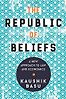 The Republic of Beliefs by Kaushik Basu