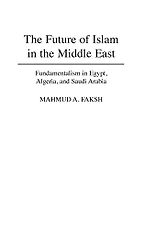 The best books on The Future of Islam - The Future of Islam in the Middle East by Mahmud A Faksh