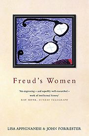 Freud's Women: Family, Patients, Followers by Lisa Appignanesi, John Forrester Freud's Women: Family, Patients, Followers by Lisa Appignanesi, John Forrester