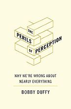 The Best Politics Books of 2018 - The Perils of Perception by Bobby Duffy The Best Politics Books of 2018 - The Perils of Perception by Bobby Duffy