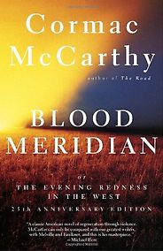 The best books on Wild Places - Blood Meridian by Cormac McCarthy
