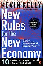 The best books on Marketing - New Rules for the New Economy: 10 Radical Strategies for a Connected World by Kevin Kelly