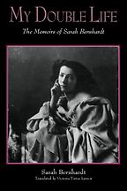 The best books on Celebrity - My Double Life by Sarah Bernhardt The best books on Celebrity - My Double Life by Sarah Bernhardt