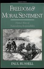 Freedom and Moral Sentiment: Hume's Way of Naturalizing Responsibility by Paul Russell Freedom and Moral Sentiment: Hume's Way of Naturalizing Responsibility by Paul Russell
