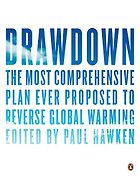 The best books on Global Challenges - Drawdown: The Most Comprehensive Plan Ever Proposed to Reverse Global Warming by Paul Hawken (editor)